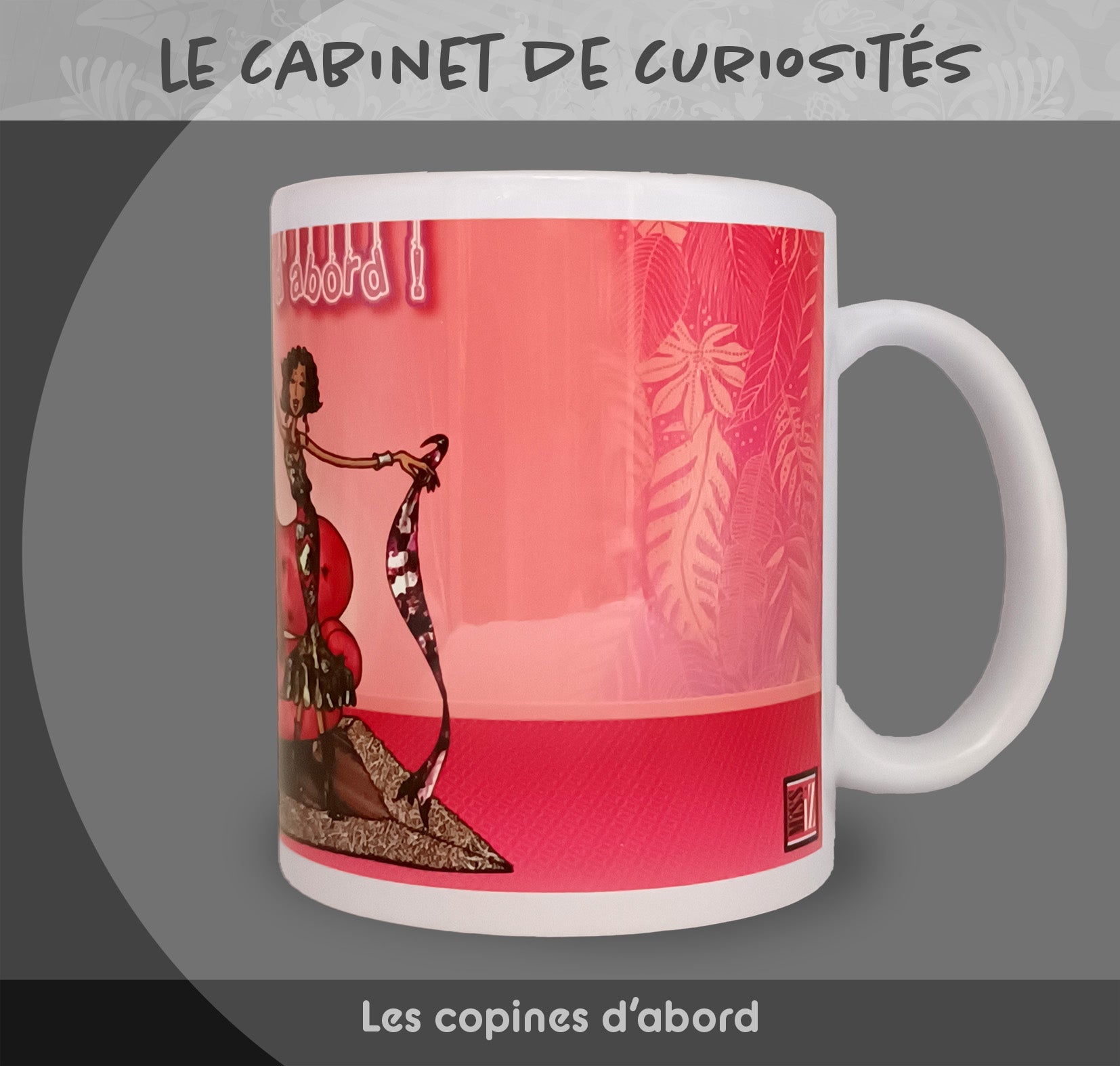 Mug "Les copines d'abord" - Collection "Le cabinet de curiosités"