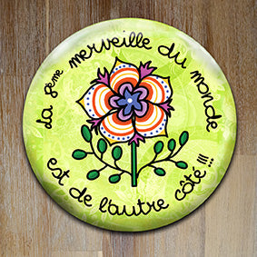 Badge "La 8ème merveille du monde" - Collection "De l'autre côté