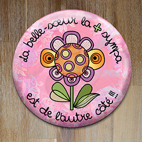 Badge "La  belle-soeur la + sympa" - Collection "De l'autre côté