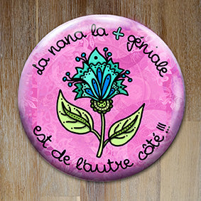 Badge "La nana la + géniale" - Collection "De l'autre côté