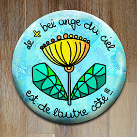 Badge "Le + bel ange du ciel" - Collection "De l'autre côté"