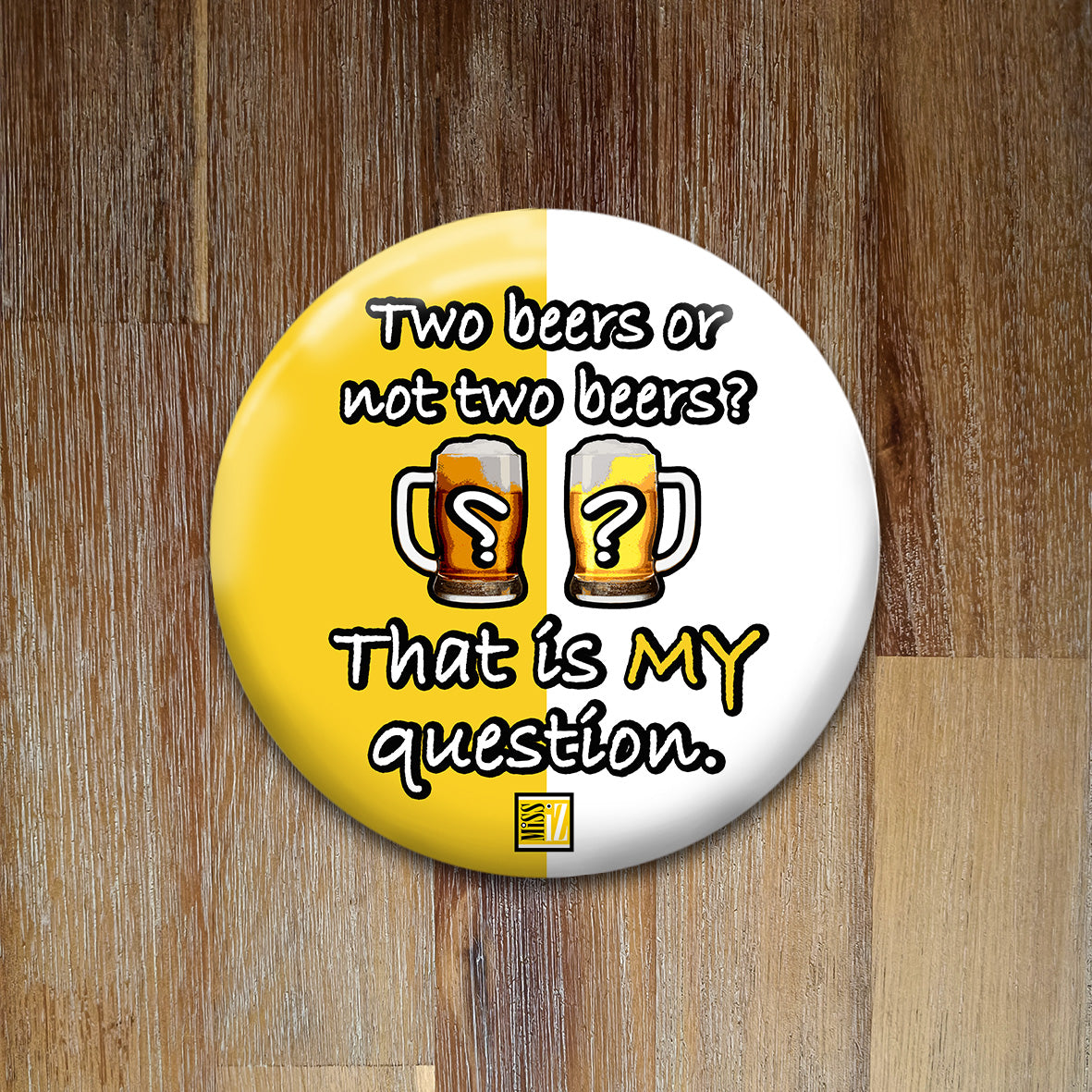 Badge Beer ot not two beer