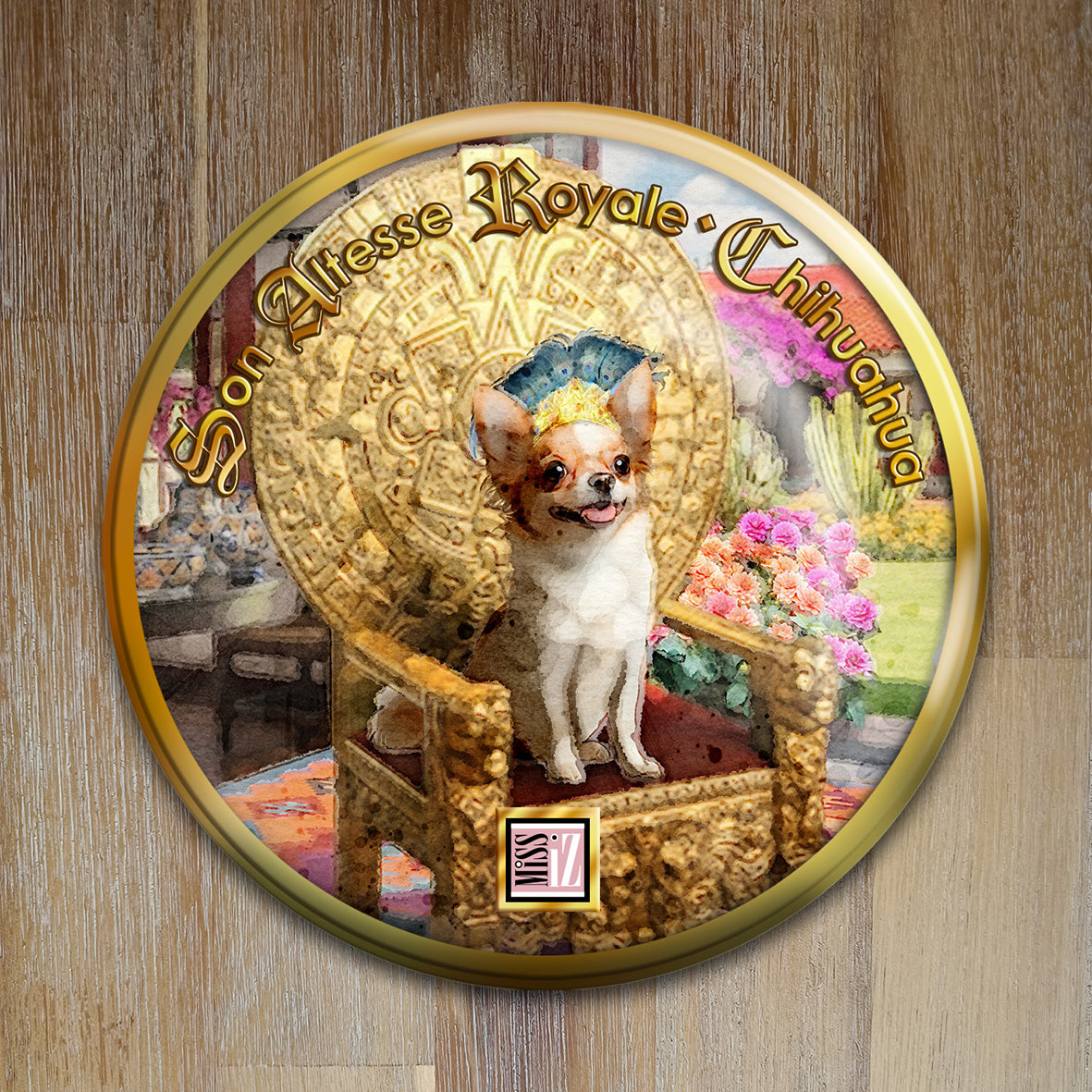 Badge Chien - "Chihuahua" - Collection "Son Altesse Royale"