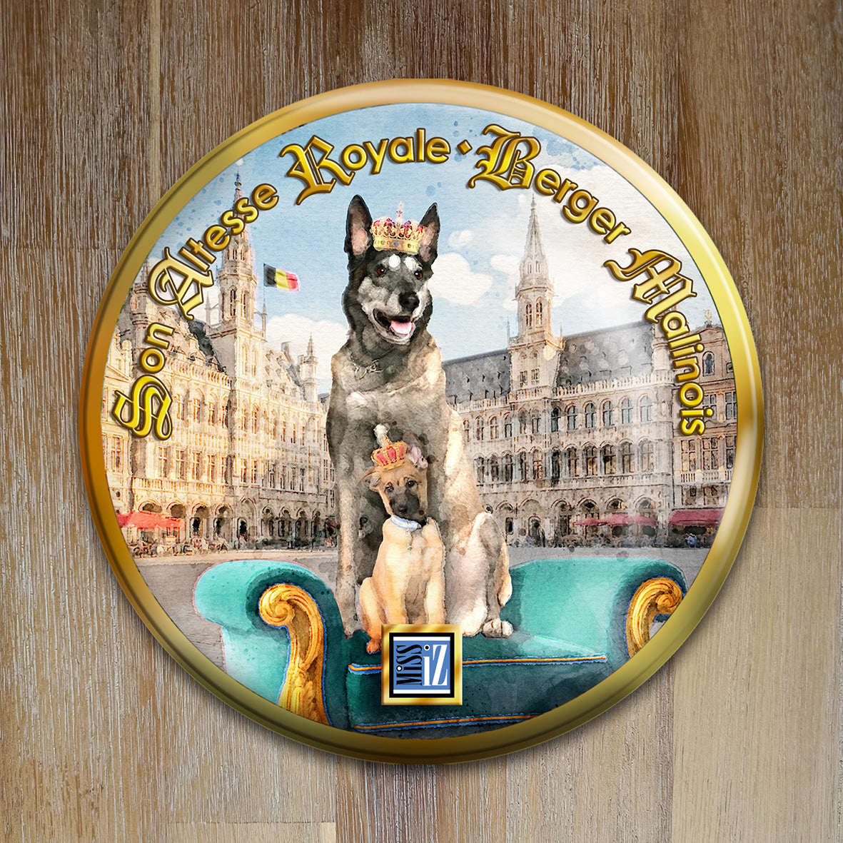 Badge Chien - "Berger Malinois" - Collection "Son Altesse Royale"