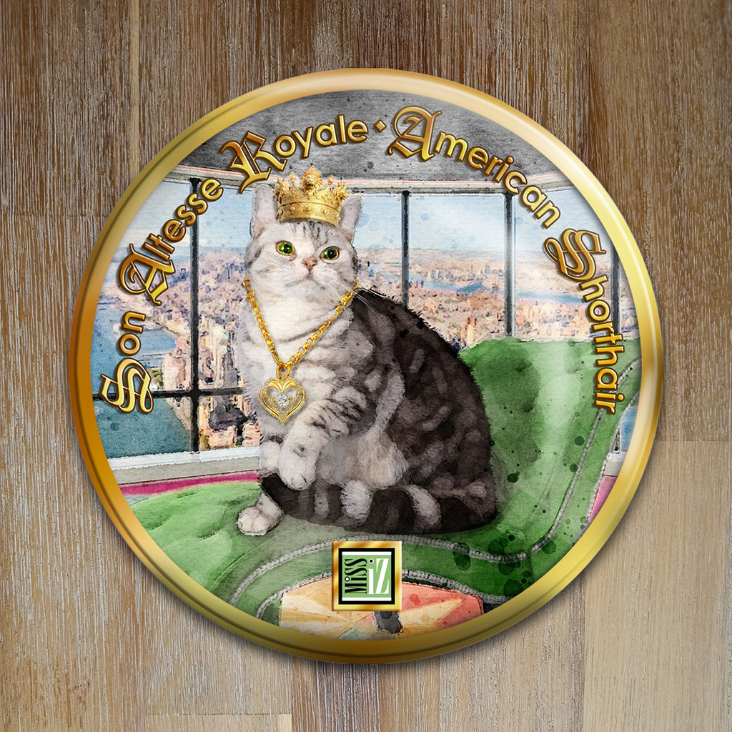 Badge Chat - "American Shorthair" - Collection "Son Altesse Royale"