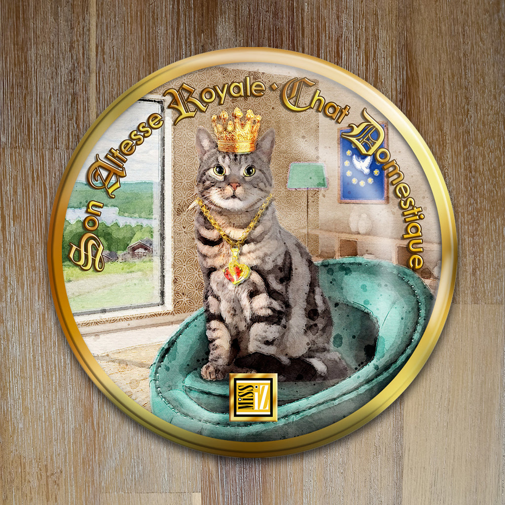 Badge Chat - "Chat domestique" - Collection "Son Altesse Royale"
